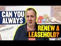 Can you always renew a leasehold property