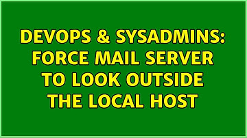 DevOps & SysAdmins: Force Mail server to look outside the local host
