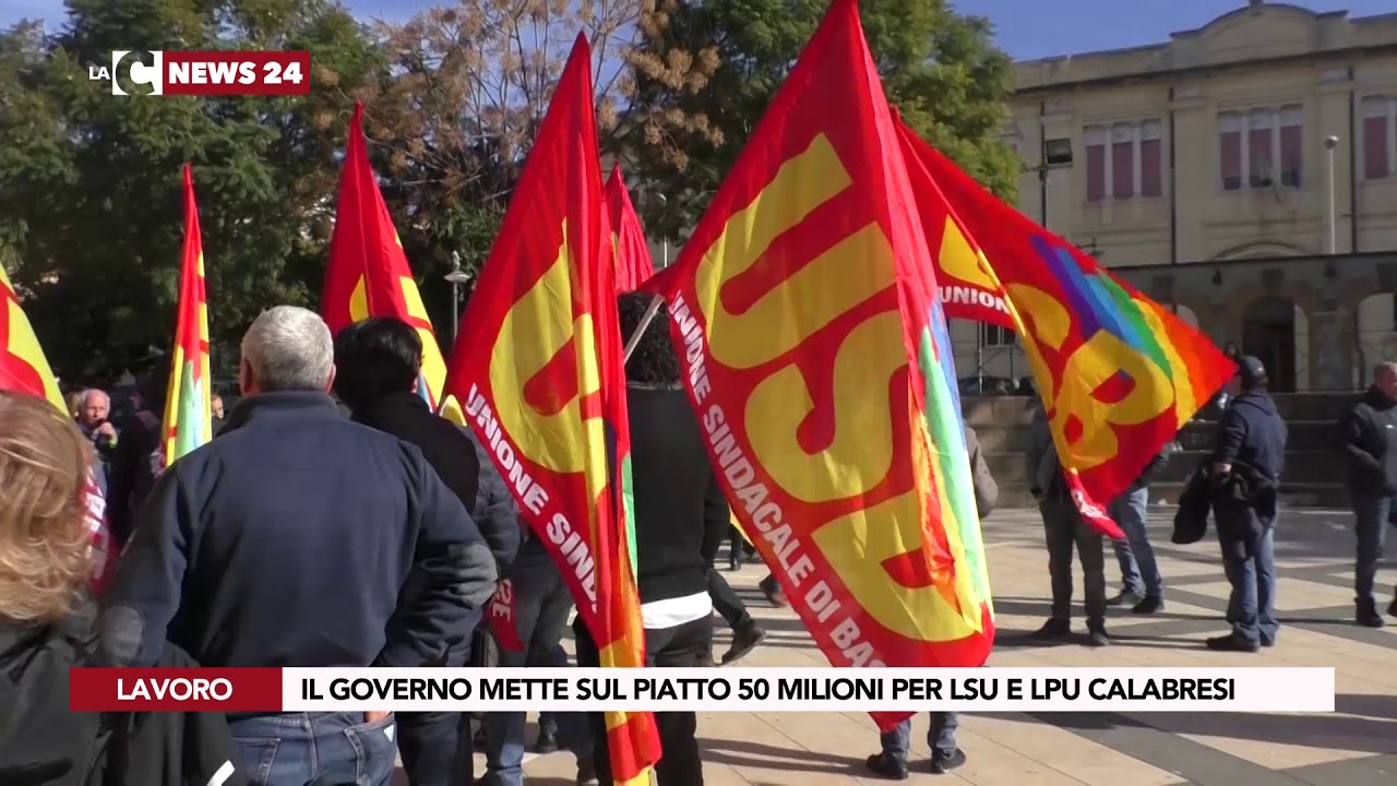 notizie del giorno IL GOVERNO METTE SUL PIATTO 50 MILIONI PER LSU E LPU CALABRESI