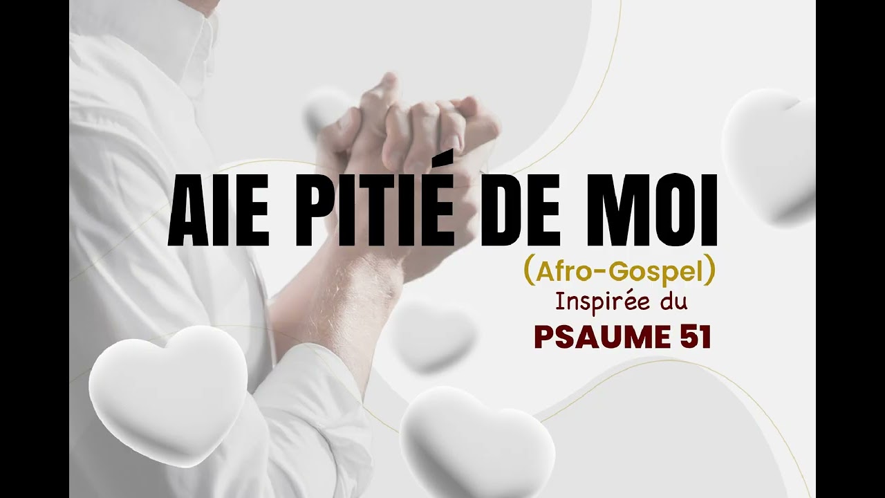 AIE PITIÉ DE MOI - GOSPEL