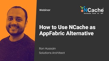 Webinar - How to Use NCache as AppFabric Alternative
