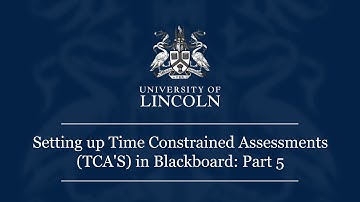 Part 5 | Setting up Time Constrained Assessments | Blackboard
