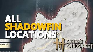 All Shadowfin Locations Where Winds Meet Hexi