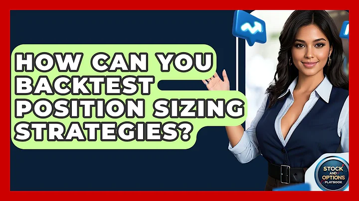 How Can You Backtest Position Sizing Strategies? - Stock and Options Playbook
