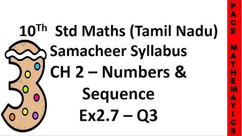 10th standard Maths (TN samacheer) - Chapter 2 Numbers and Sequence - Exercise 2.7 - Q3
