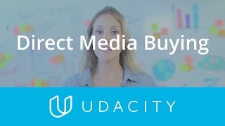 Direct Media Buying Customer Acquisition App Marketing Udacity