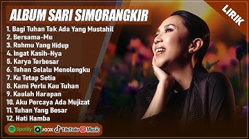 BAGI TUHAN TAK ADA YANG MUSTAHIL - SARI SIMORANGKIR FULL ALBUM (LIRIK) || LAGU ROHANI TERBARU 2025