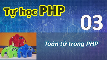 Lập trình PHP - 03 Toán tử trong PHP