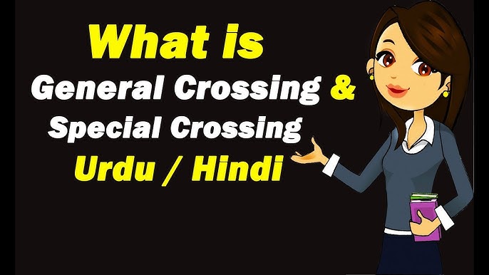 Kinds of Cross Cheque, , کراس چیک کی اقسام، Economics & Banking lectures in  Urdu/Hindi Sir Zafar 