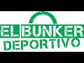 🔴El Bunker Deportivo en VIVO - RADIO MASTER 105.5