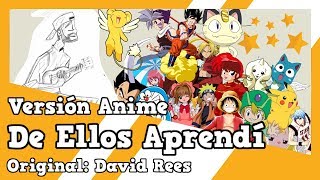 De Ellos Aprendí (Versión Anime) - Cover - David Rees chords