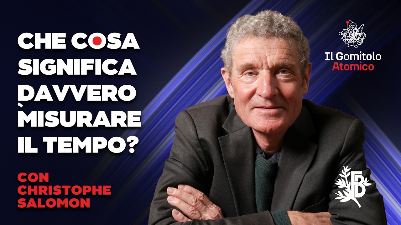 Che cosa significa davvero misurare il tempo? | con Christophe Salomon | Il Gomitolo Atomico #44