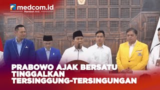 PRABOWO AJAK BERSATU TINGGALKAN TERSINGGUNG-TERSINGUNGAN, SAYA MINTA MAAF