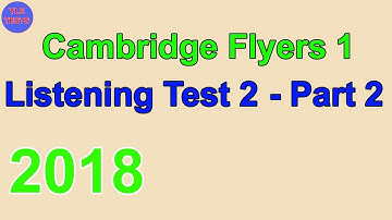 [2018] Cambridge Flyers 1 Listening Test 2 Part 2