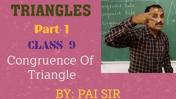 Triangles-Part 1-Class 9 -Congruence of Triangles & Criteria for Congruence of Triangles- BY:PAI SIR