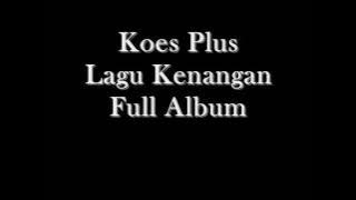 Koes Plus - Lagu Kenangan Full Album