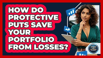 How Do Protective Puts Save Your Portfolio From Losses? - Stock and Options Playbook