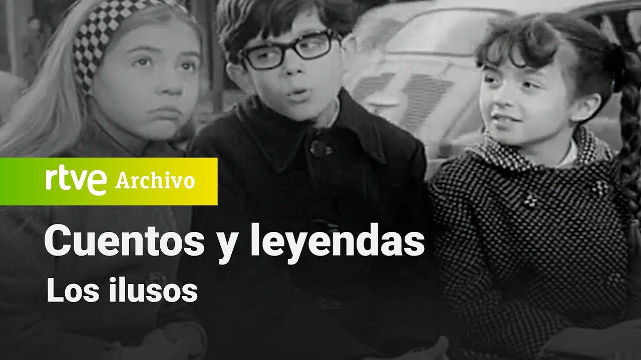 Cuentos y leyendas: Los ilusos | RTVE Archivo