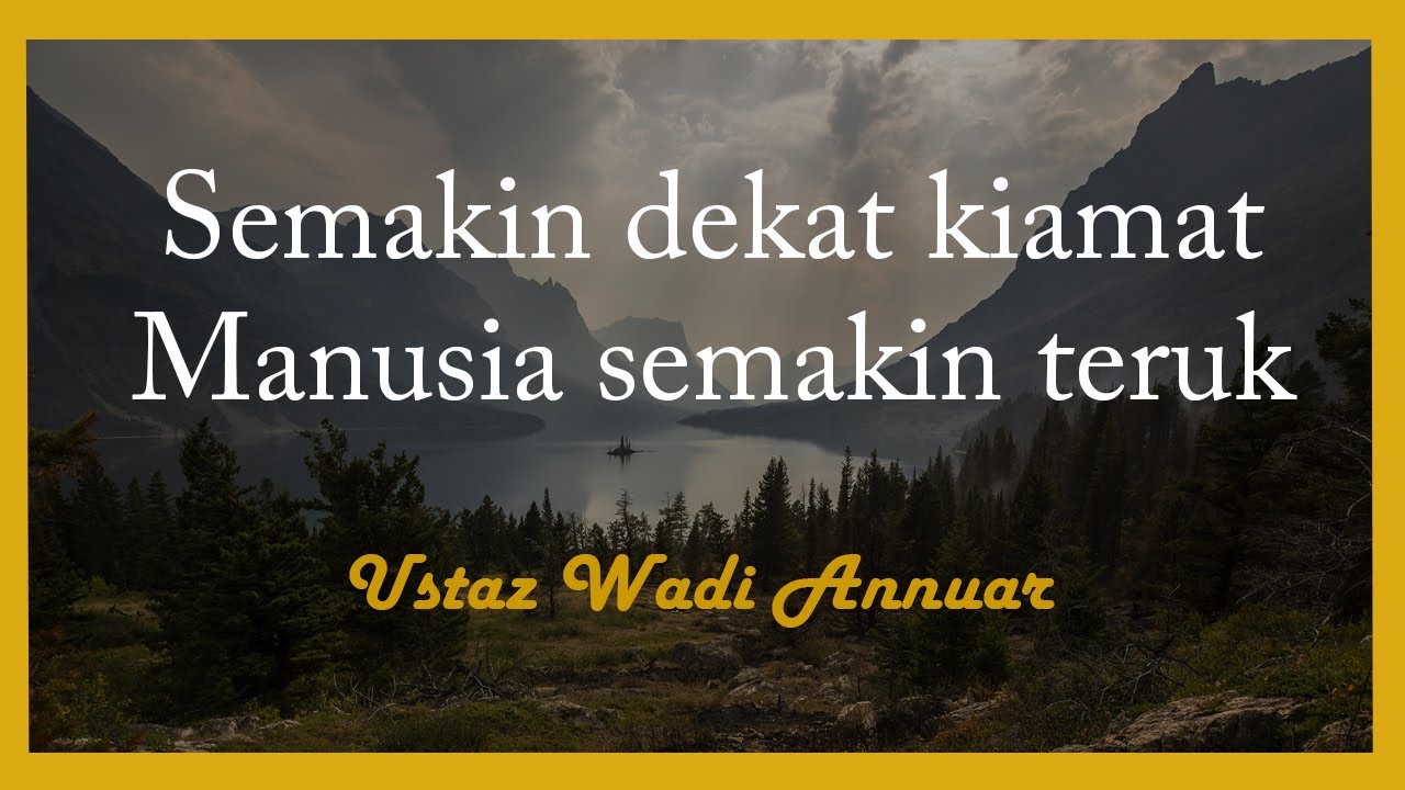 Biar Penat Lelah Kita Buat Baik Di Dunia Ustaz Wadi Anuar Youtube