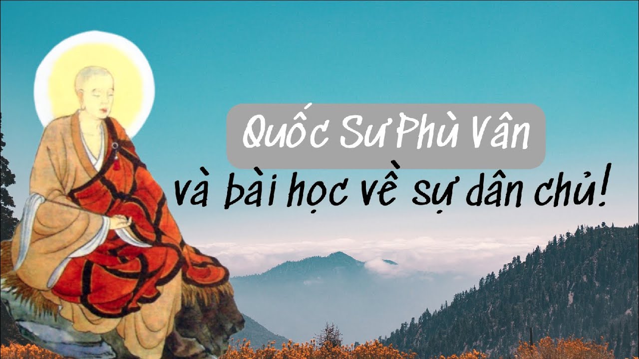 #04 Quốc Sư Phù Vân Và Bài Học Lưu Truyền Hậu Thế - youtube
