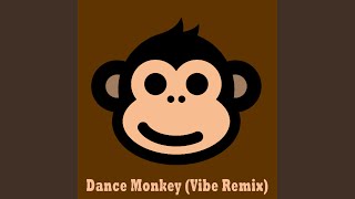 Dance Monkey (Vibe Remix)