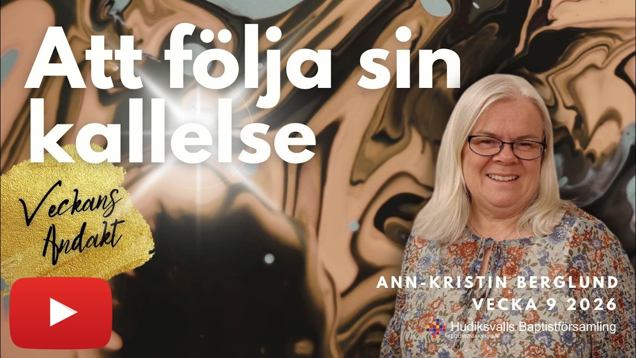 Att följa sin kallelse  | Ann-Kristin | VECKANS ANDAKT v 9 2026
