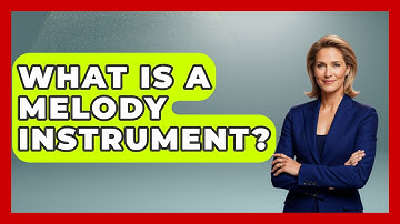 What Is A Melody Instrument? - Classical Serenade