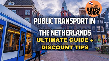 Your Ultimate Guide to Public Transport in the Netherlands 🇳🇱🚆