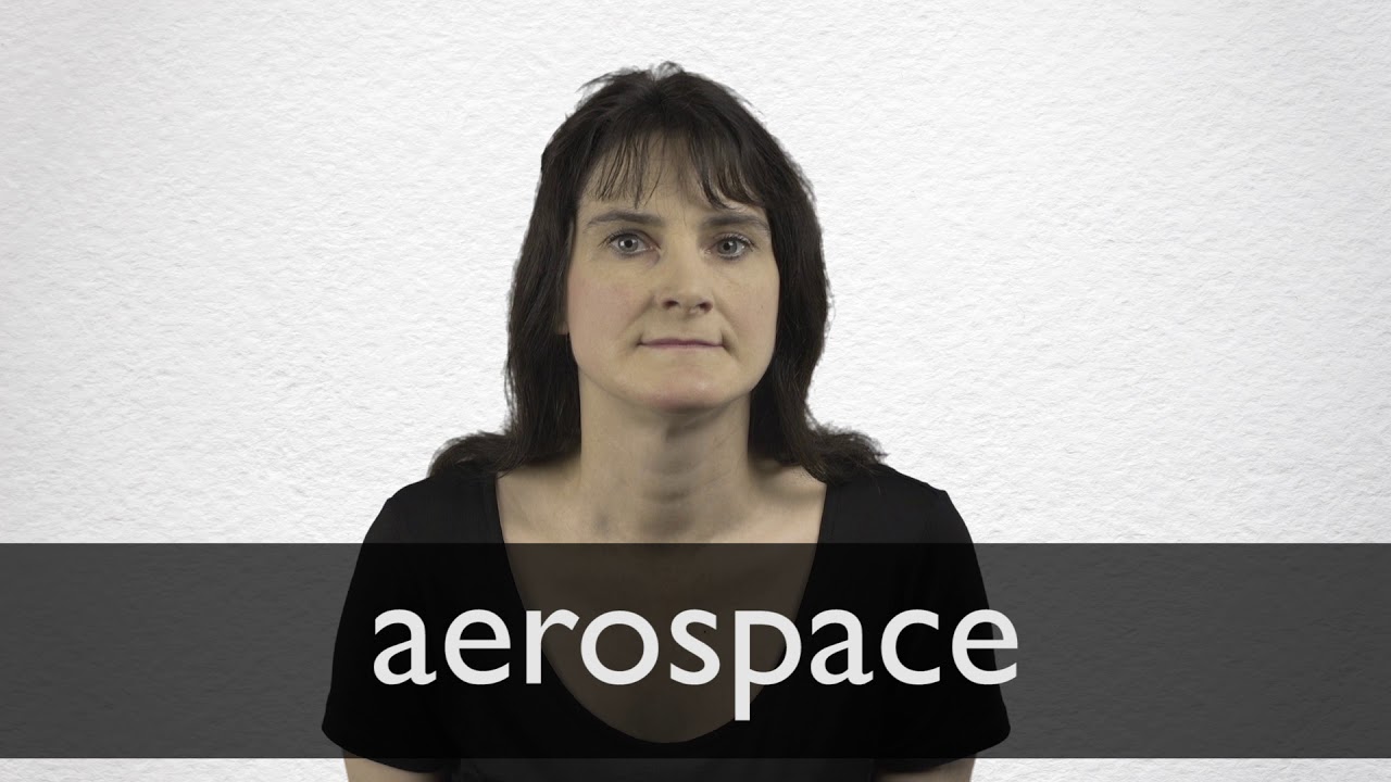 How To Pronounce Aerospace In British English