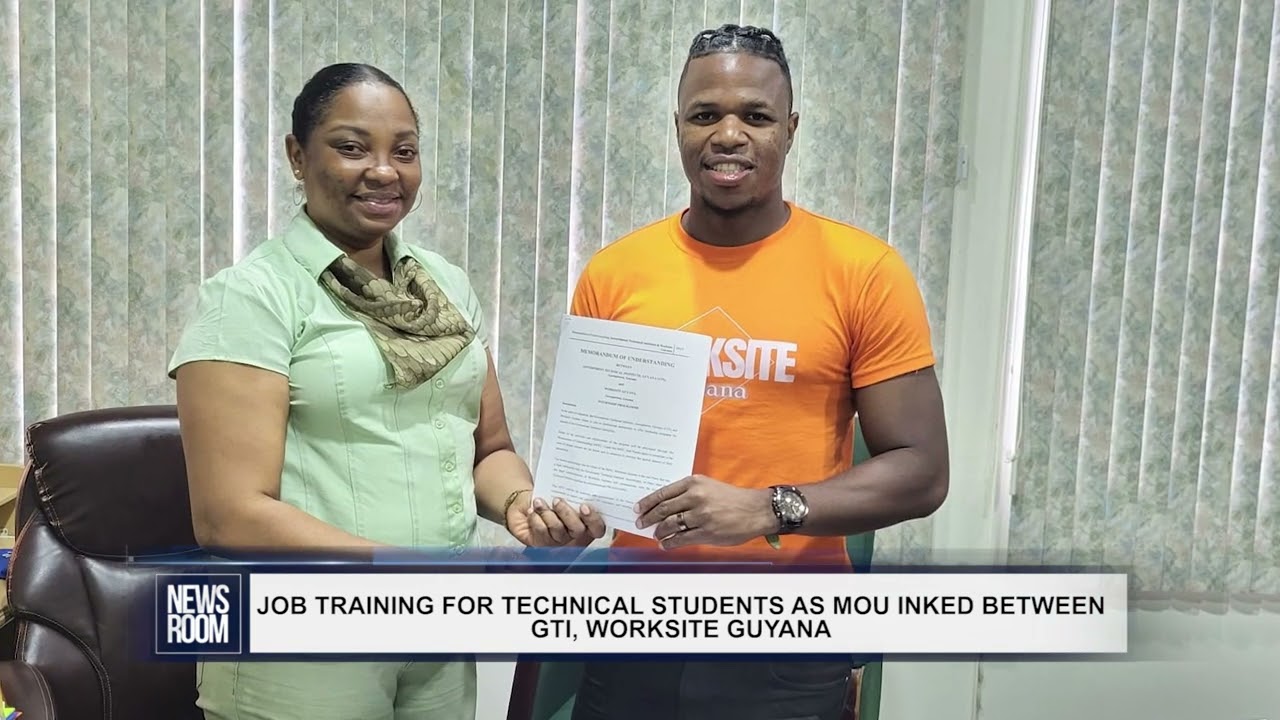 GUYANA NEWS ROOM – JOB TRAINING FOR TECHNICAL STUDENTS AS MOU INKED BETWEEN GTI, WORKSITE GUYANA