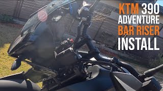 #4 - KTM 390 Adventure - Bar riser install