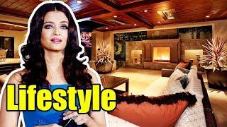 Aishwarya Rai  Lifestyle, Height, Weight, Net Worth, Cars, Nickname, Husband, Biography 2018