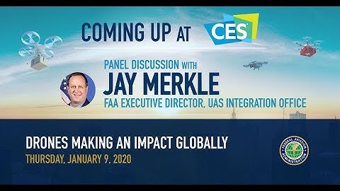 CES 2020 Panel Discussion: Jay Merkle, FAA Executive Director, UAS Integration Office