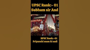 UPSC Rank:-01 Subham kumar and BPSC topper:- priyanshi Mehata🥰 #tranding #upsc #motivation  #shorts