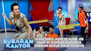 SEKRETARIS AGRESIF AJAK OB MAIN DI KANTOR KATANYA ENAKAN BASAH MAJU MUNDUR - BUBARAN KANTOR