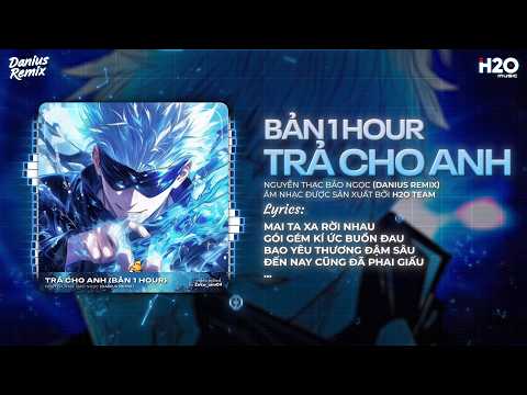Trả Cho Anh Remix Speed Up 8D 1 Hour x Jujutsu Kaisen - Nguyễn Thạc Bảo Ngọc x QKhanh