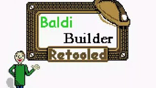 Baldi Builder Retooled NEW DEMO