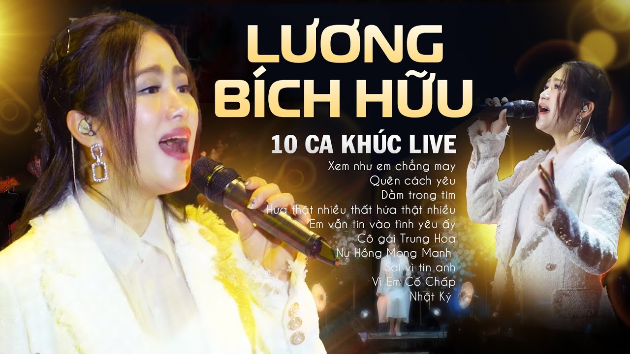 Lương Bích Hữu - 10 Ca Khúc Live Đi Vào Lòng Người 