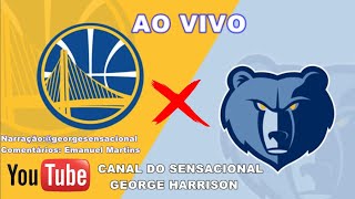 AO VIVO - Golden State Warriors X Memphis Grizzlies ● NBA Live En Vivo  - NARRAÇÃO AO VIVO