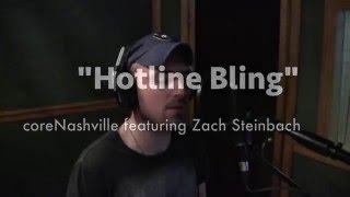 Hotline Bling (Country Cover) with lyrics - coreNashville feat. Zach Steinbach