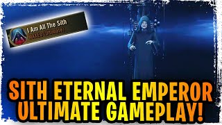 Sith Eternal Emperor Palpatine ULTIMATE Gameplay! I AM ALL THE SITH and UNLIMITED POWER!