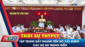 Tập trung đẩy nhanh tiến độ xây dựng các dự án trọng điểm | Cần Thơ TV
