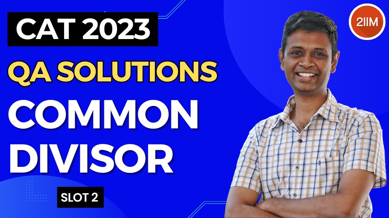CAT 2023 Slot 2 | Common Divisor | 2IIM CAT Prep | CAT 2024 - YouTube