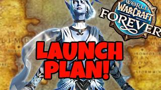 Here's My Plan for WoW Forever - Launch & Longterm
