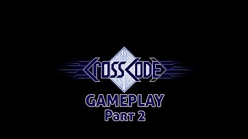 Crosscode | PC Indie Gameplay Part 2