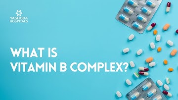 What is Vitamin B Complex?