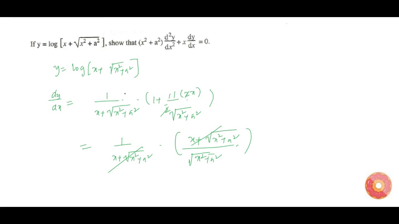 If Y Log X Sqrt X 2 A 2 Show That X 2 A 2 D 2 Y Dx 2 X Dy Dx 0 Youtube