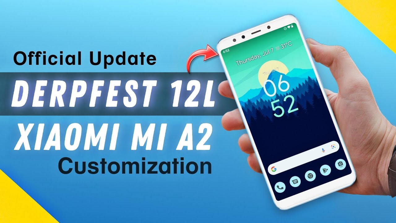 Official DerpFest 12L Update for Xiaomi Mi A2 | Customization ...