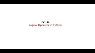 Part -13 : Logical Operator in Python | Hindi Language