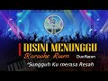 Sungguh Ku Merasa Resah Karaoke Remix Disini Menunggu Disana Menanti